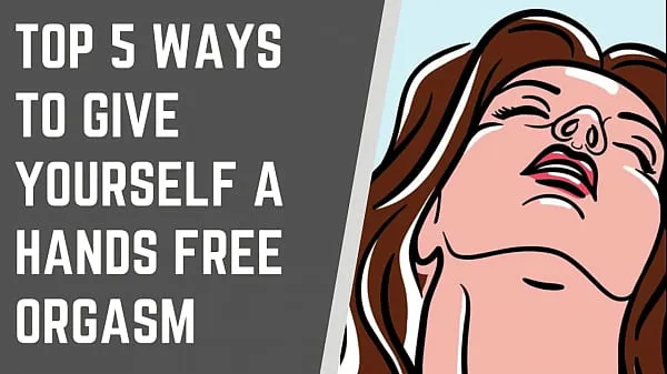새로운 Top 5 Ways To Give Yourself A Handsfree Orgasm 신선한 튜브