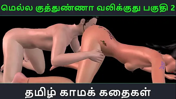 Tamil audio sex story - Mella kuthunganna valikkuthu Pakuthi 2 - Animated cartoon 3d porn video of Indian girl sexual fun Ống mới