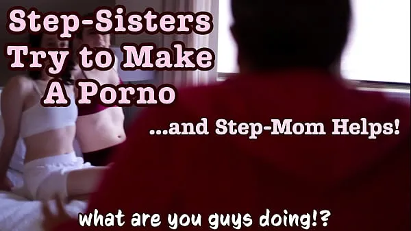 Nyt StepSisters Make a Porno and StepMom Directs Them How To Fuck Painful Big Dick Stretches Out Tight Pussy frisk rør